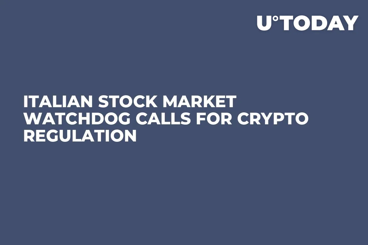 Italian Stock Market Watchdog Calls for Crypto Regulation
