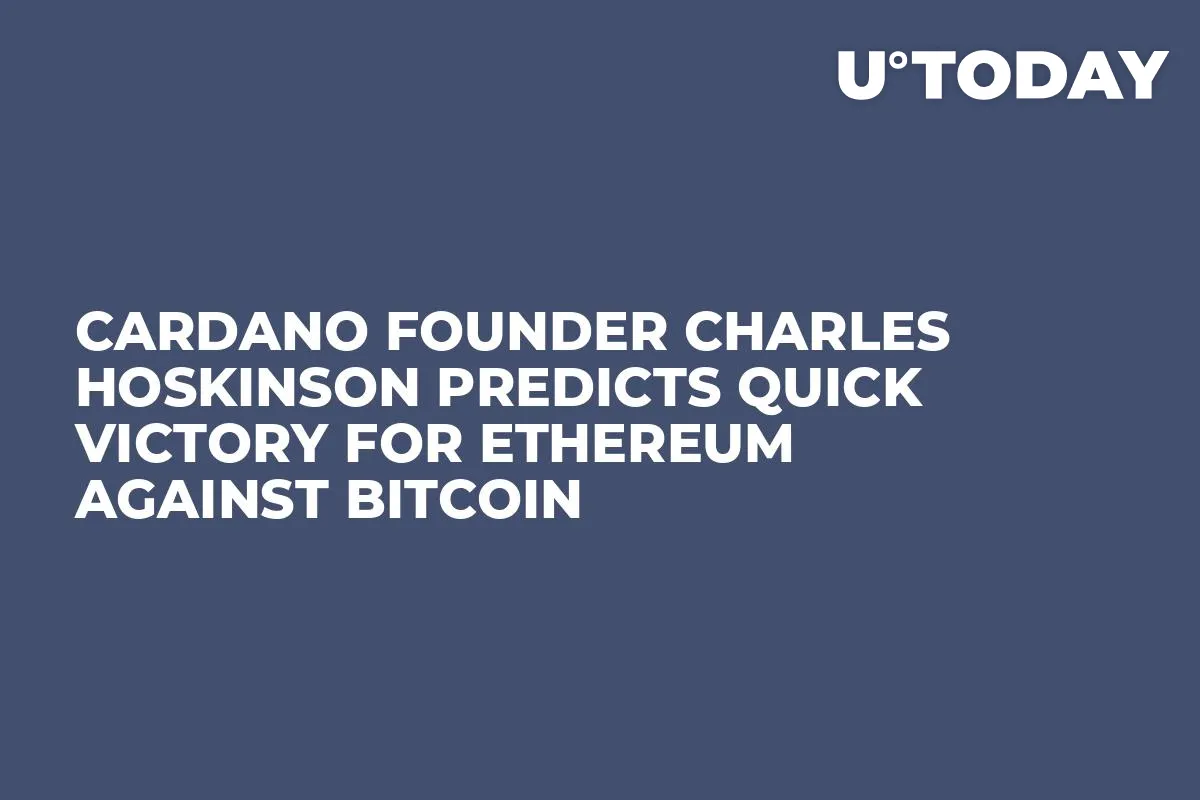Cardano Founder Charles Hoskinson Predicts Quick Victory for Ethereum Against Bitcoin