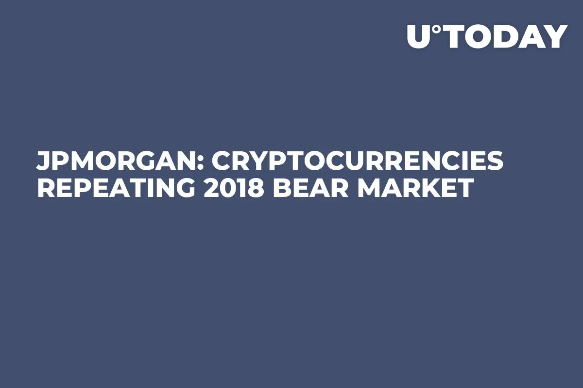 JPMorgan: Cryptocurrencies Repeating 2018 Bear Market 