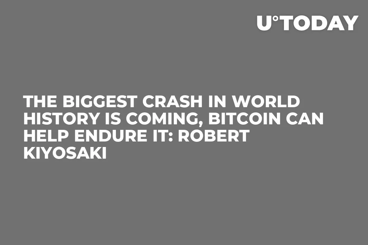 The Biggest Crash in World History Is Coming, Bitcoin Can Help Endure It: Robert Kiyosaki