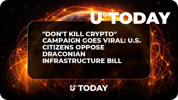 "Don't Kill Crypto" Campaign Goes Viral: U.S. Citizens Oppose Draconian Infrastructure Bill