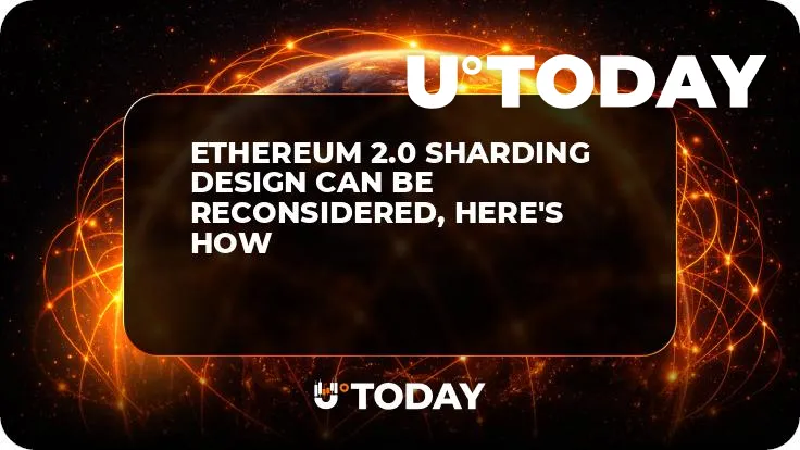 Ethereum 2.0 Sharding Design Can Be Reconsidered, Here's How
