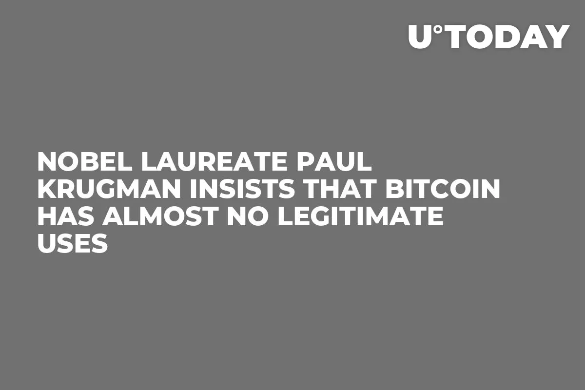Nobel Laureate Paul Krugman Insists That Bitcoin Has Almost No Legitimate Uses