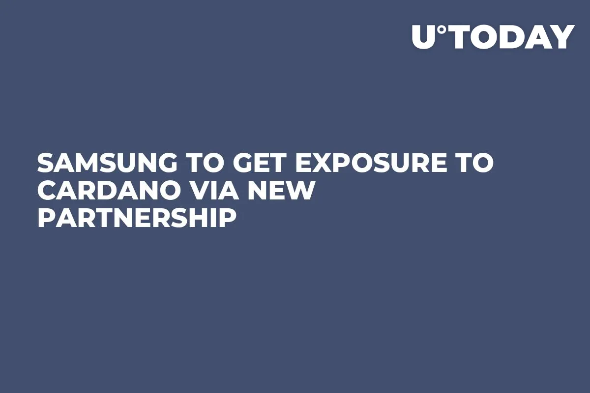 Samsung to Get Exposure to Cardano via New Partnership