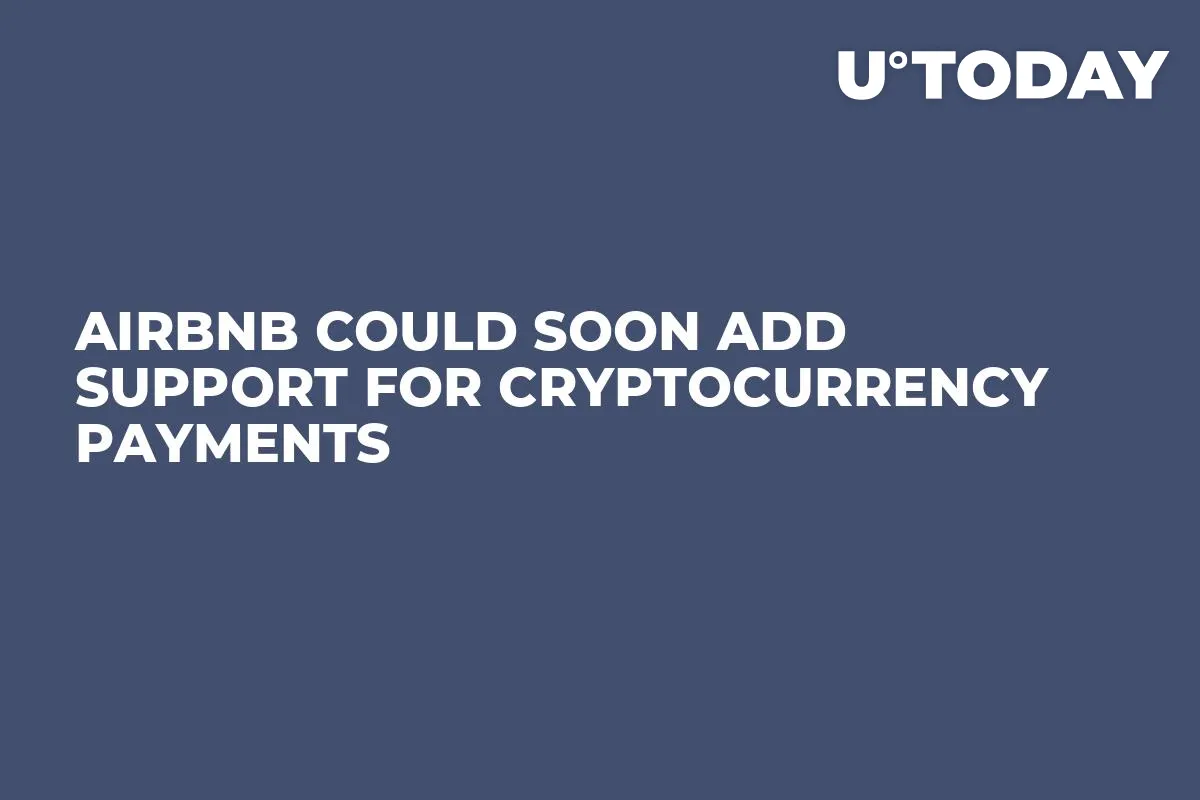 Airbnb Could Soon Add Support for Cryptocurrency Payments