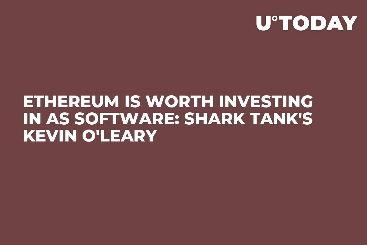 Ethereum Is Worth Investing in as Software: Shark Tank's Kevin O'Leary