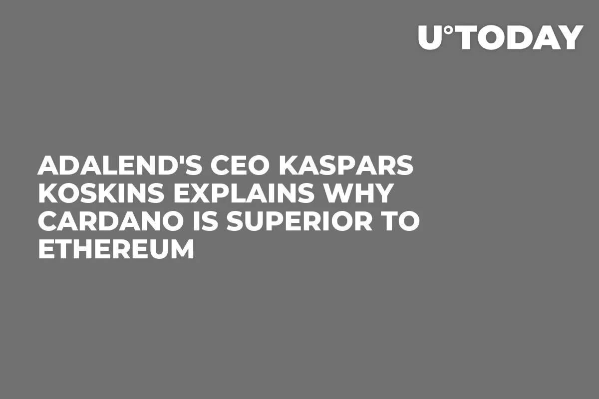 ADALend's CEO Kaspars Koskins Explains Why Cardano Is Superior to Ethereum
