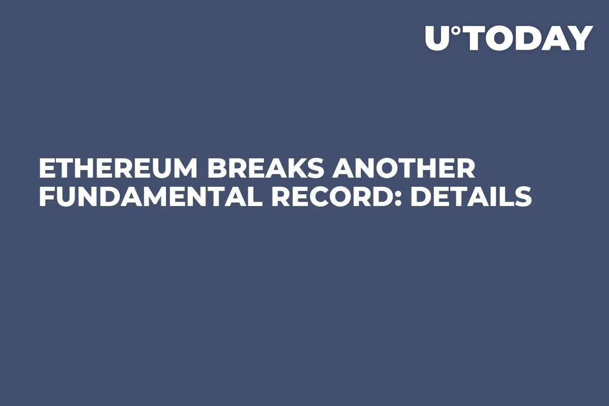 Ethereum Breaks Another Fundamental Record: Details
