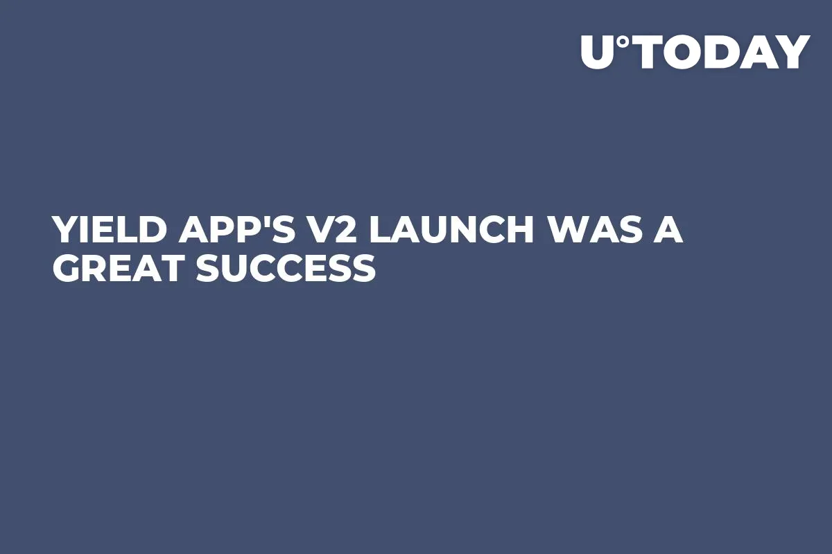 Yield App's V2 Launch Was a Great Success