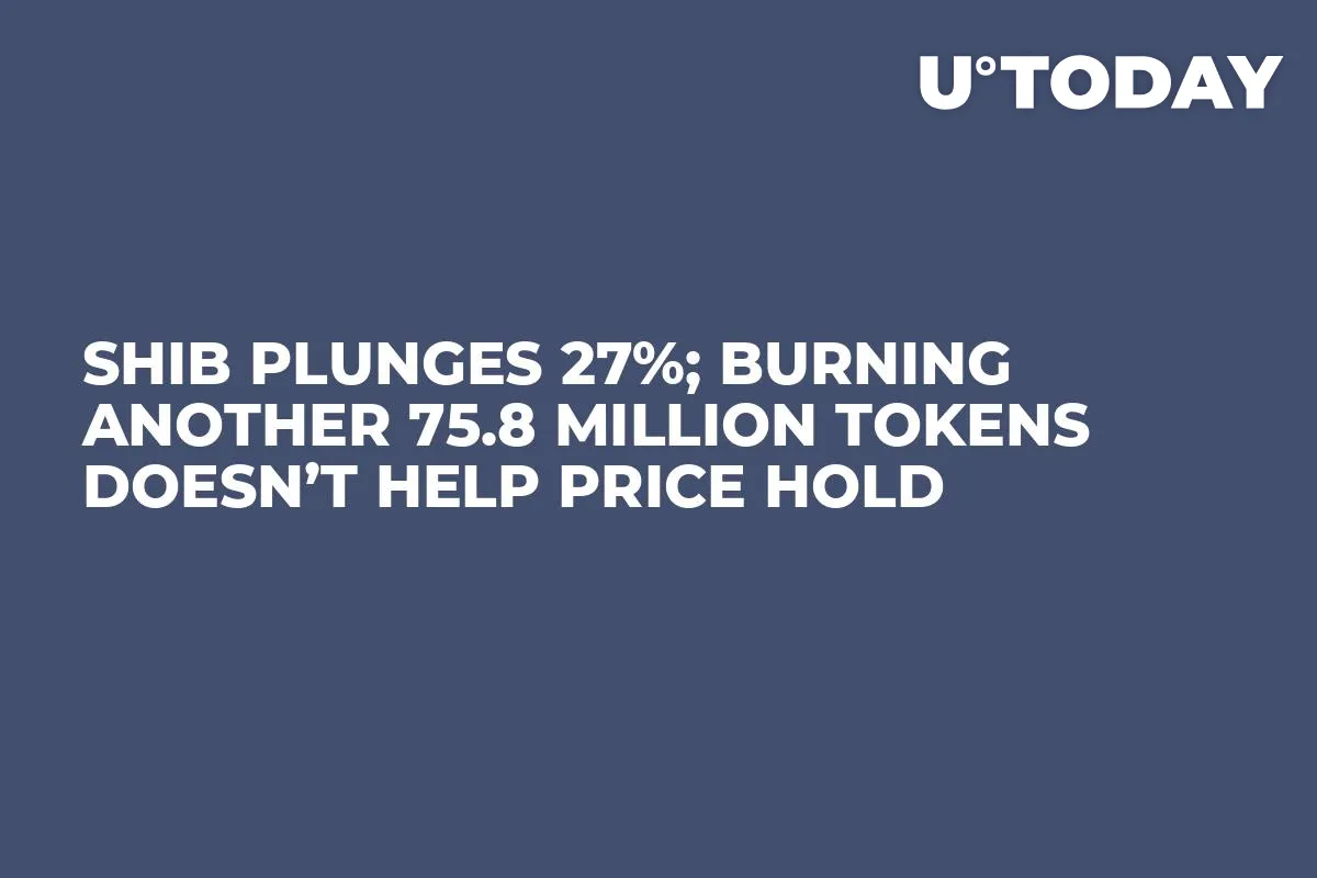 SHIB Plunges 27%; Burning Another 75.8 Million Tokens Doesn’t Help Price Hold