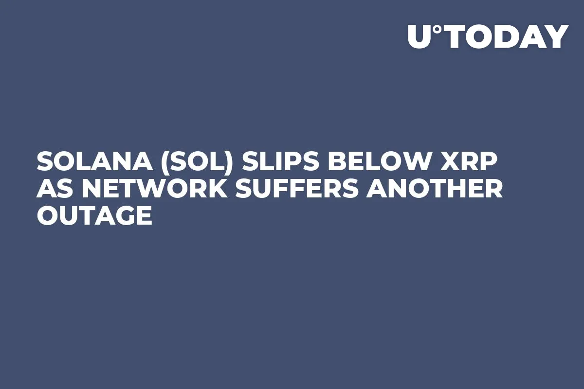 Solana (SOL) Slips Below XRP as Network Suffers Another Outage