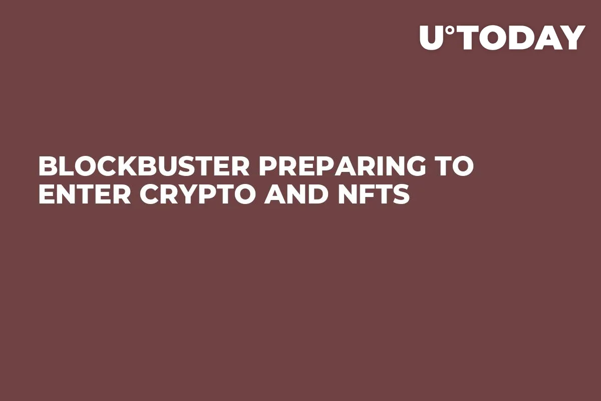 Blockbuster Preparing to Enter Crypto and NFTs