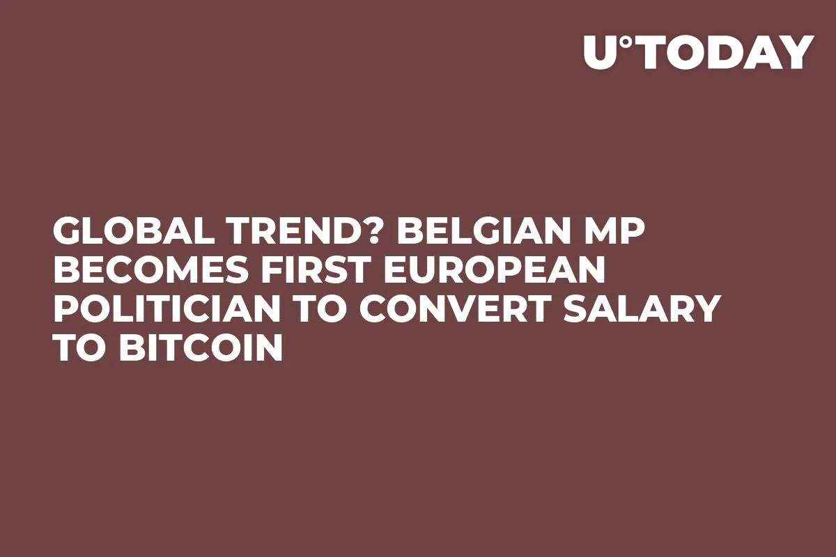 Global Trend? Belgian MP Becomes First European Politician to Convert Salary to Bitcoin