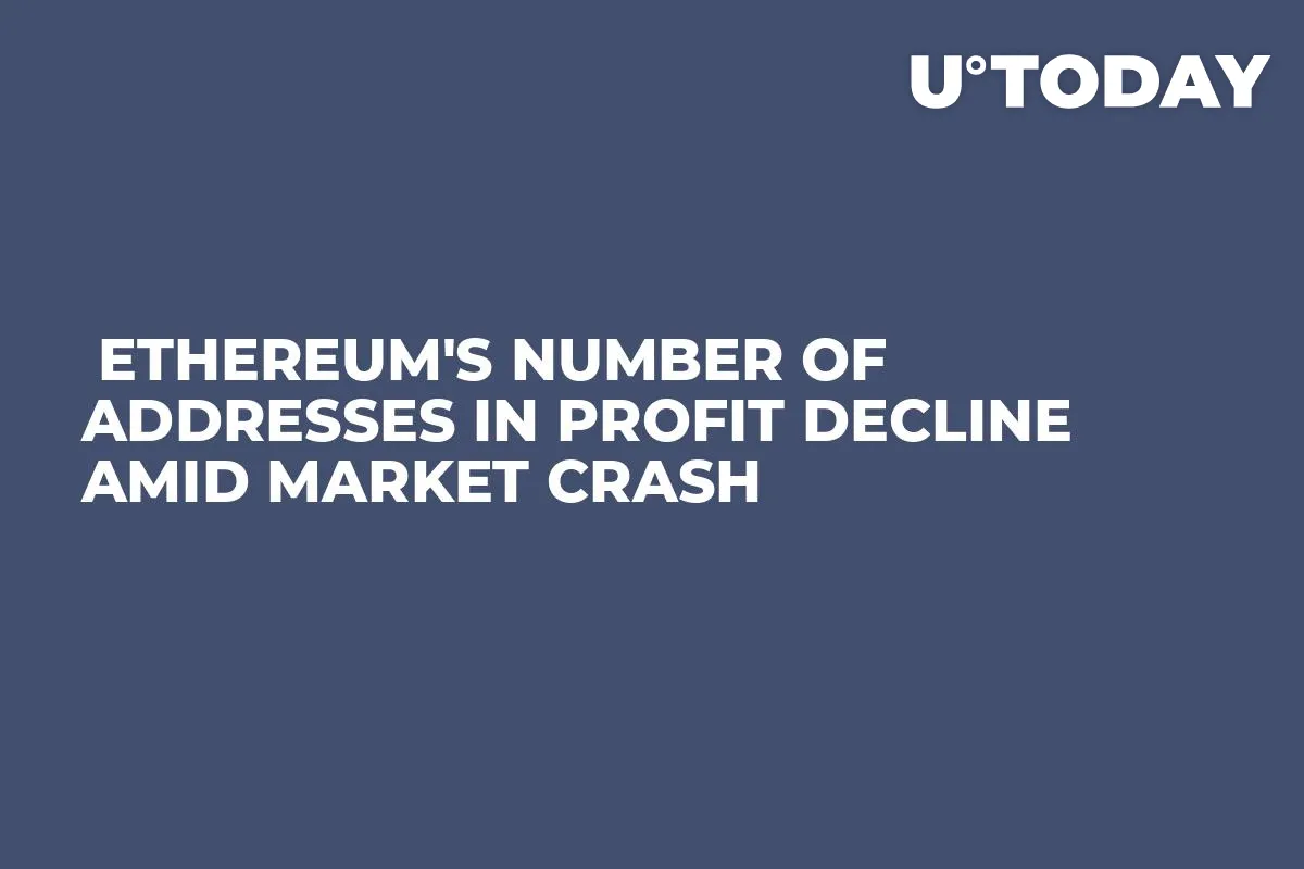  Ethereum's Number of Addresses in Profit Decline Amid Market Crash