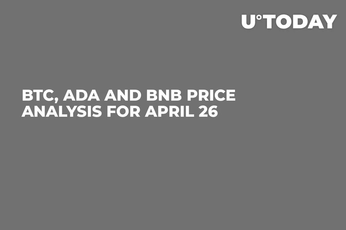 BTC, ADA and BNB Price Analysis for April 26