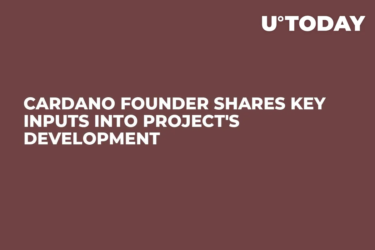 Cardano Founder Shares Key Inputs into Project's Development
