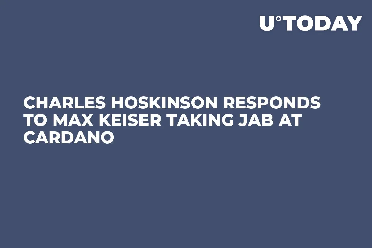 Charles Hoskinson Responds to Max Keiser Taking Jab at Cardano