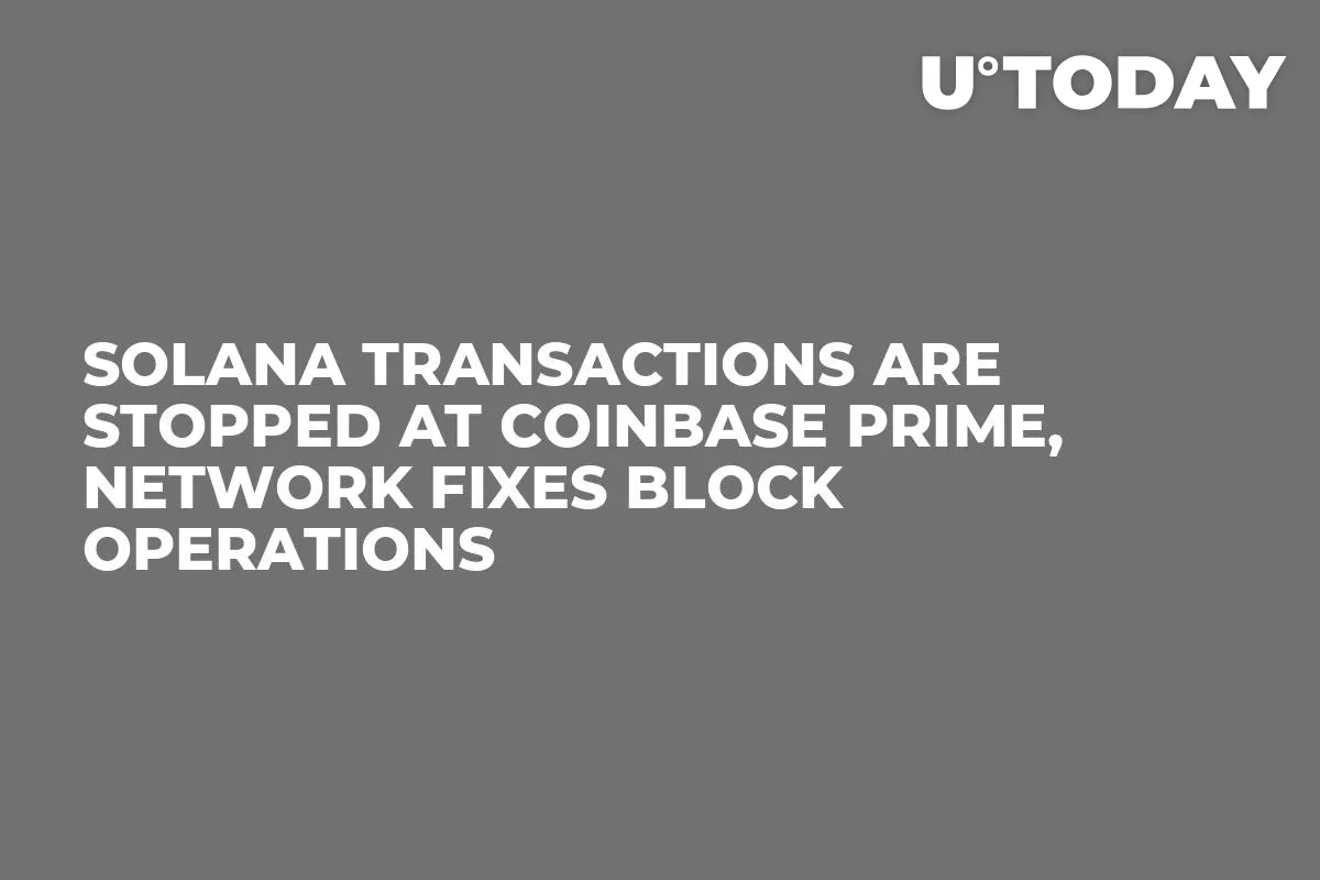 Solana Transactions Are Stopped at Coinbase Prime, Network Fixes Block Operations