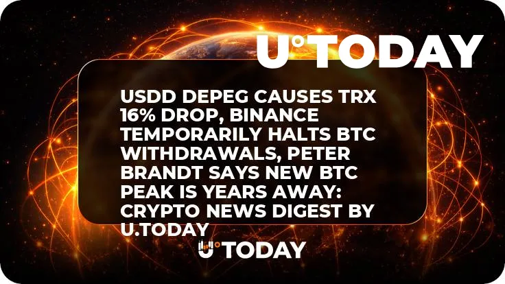 USDD Depeg Causes TRX 16% Drop, Binance Temporarily Halts BTC Withdrawals, Peter Brandt Says New BTC Peak Is Years Away: Crypto News Digest by U.Today