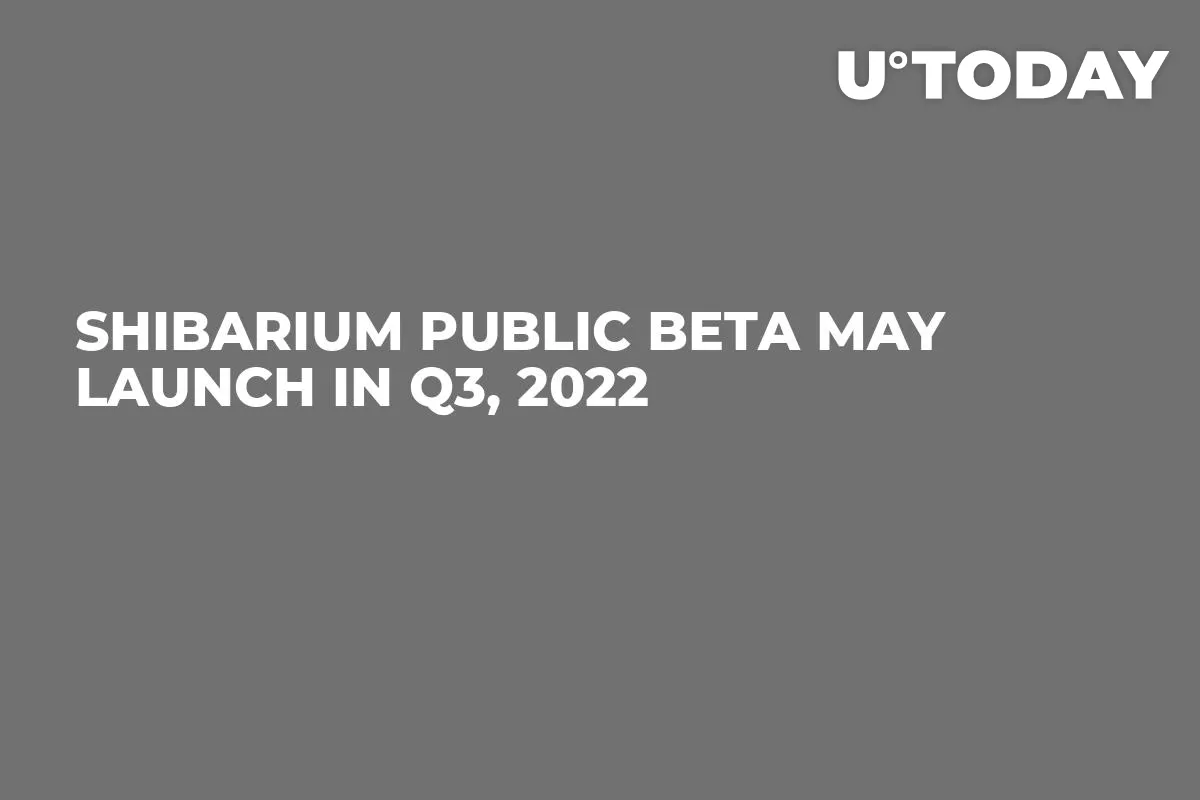 Shibarium Public Beta May Launch in Q3, 2022