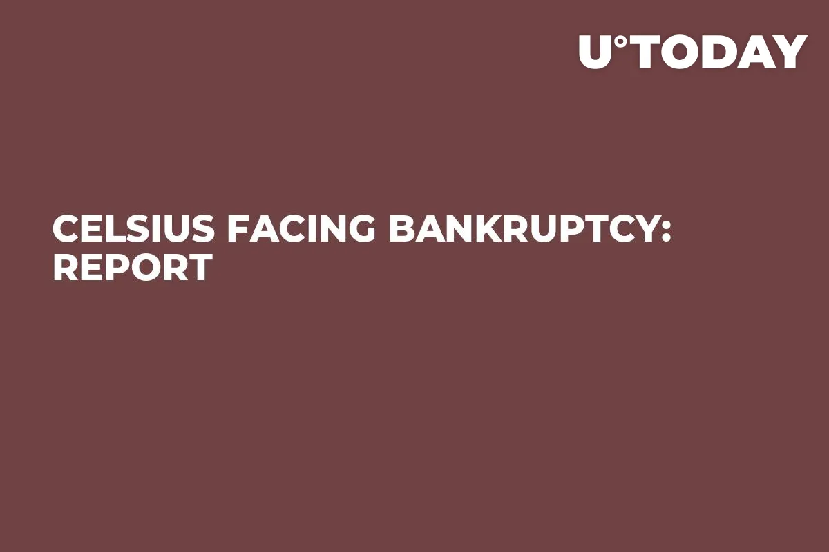 Celsius Facing Bankruptcy: Report