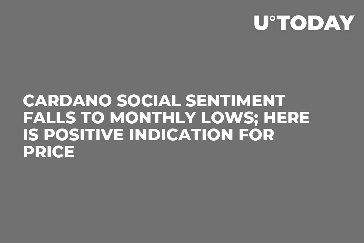Cardano Social Sentiment Falls to Monthly Lows; Here Is Positive Indication for Price