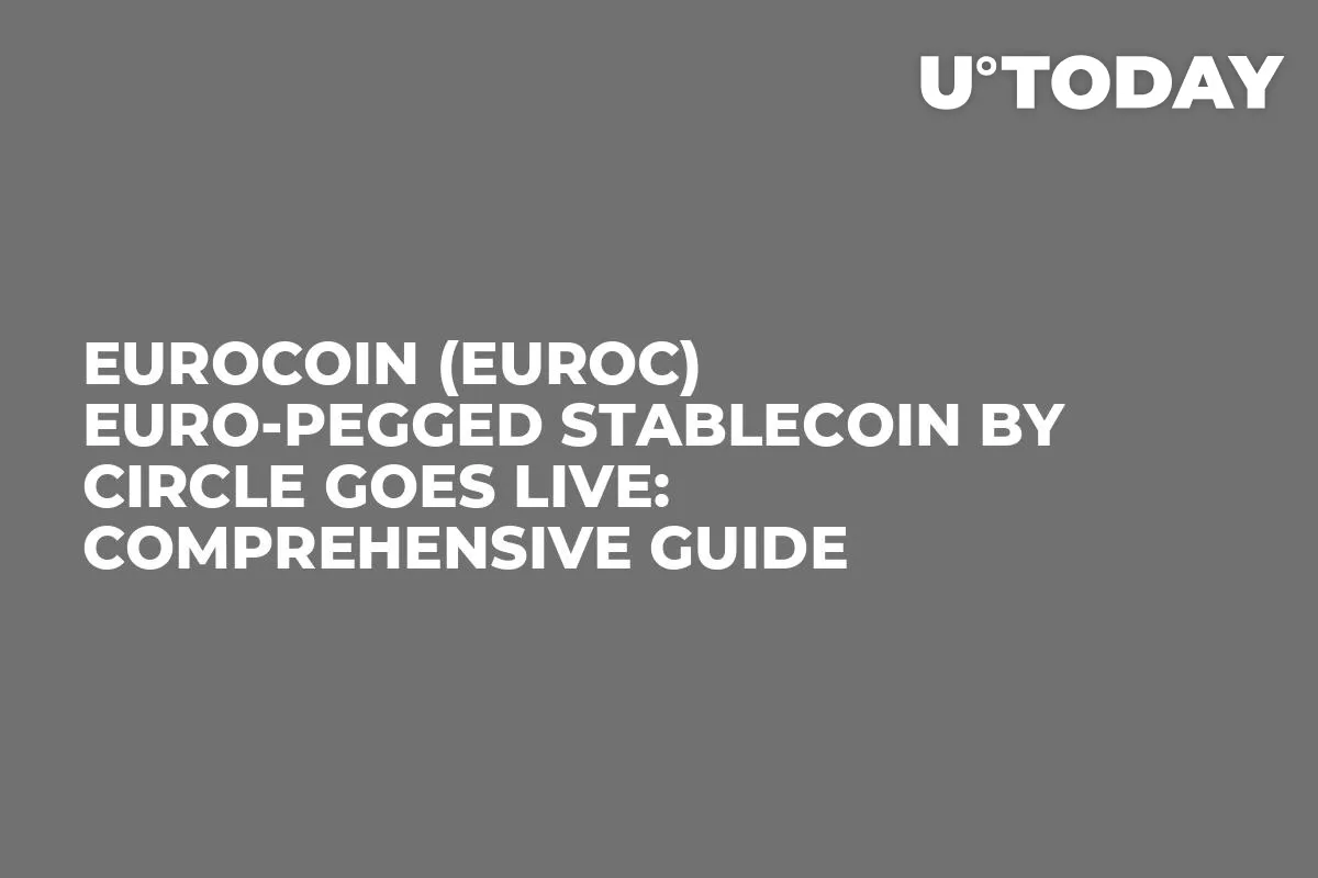 EuroCoin (EUROC) Euro-Pegged Stablecoin by Circle Goes Live: Comprehensive Guide