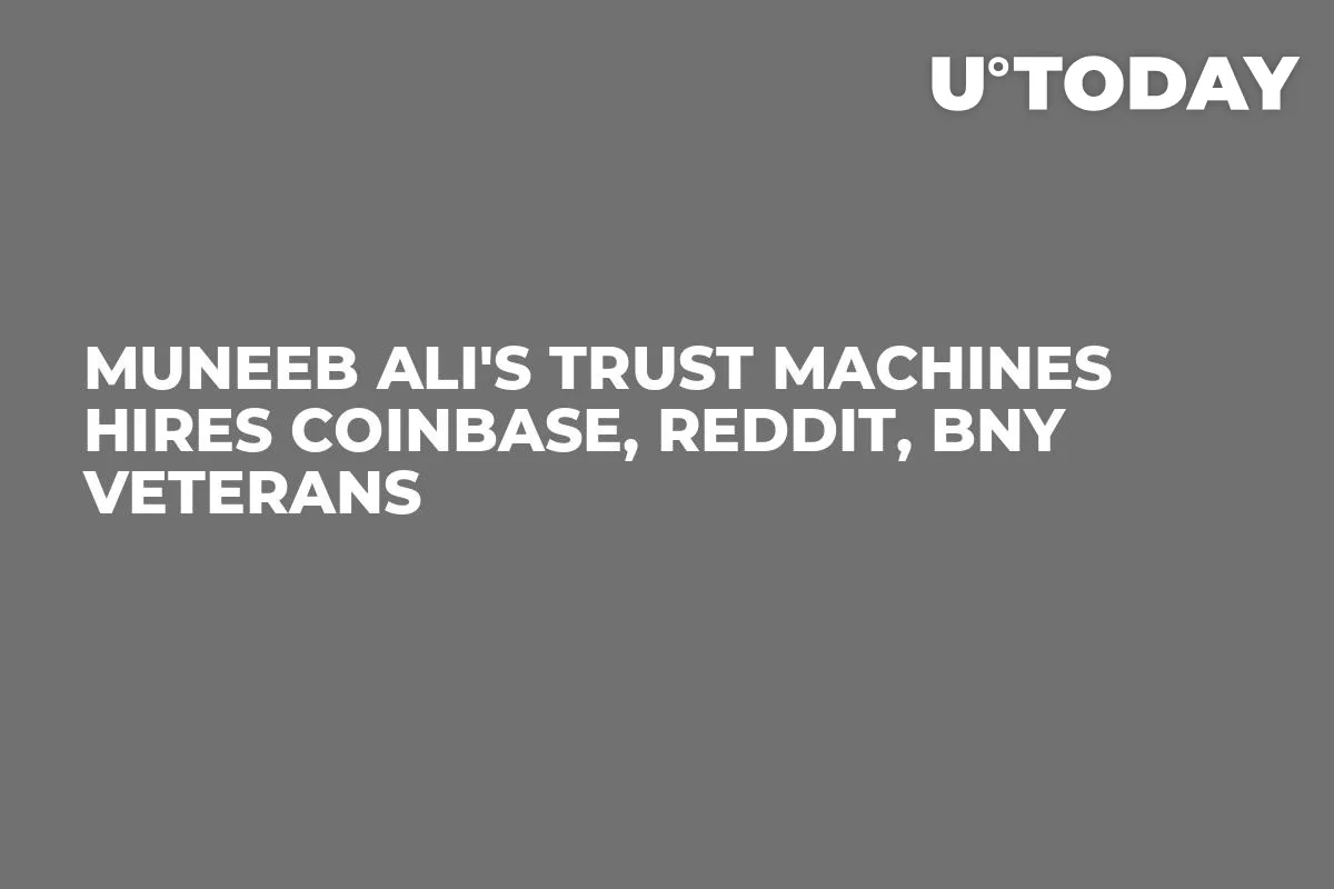 Muneeb Ali's Trust Machines Hires Coinbase, Reddit, BNY Veterans