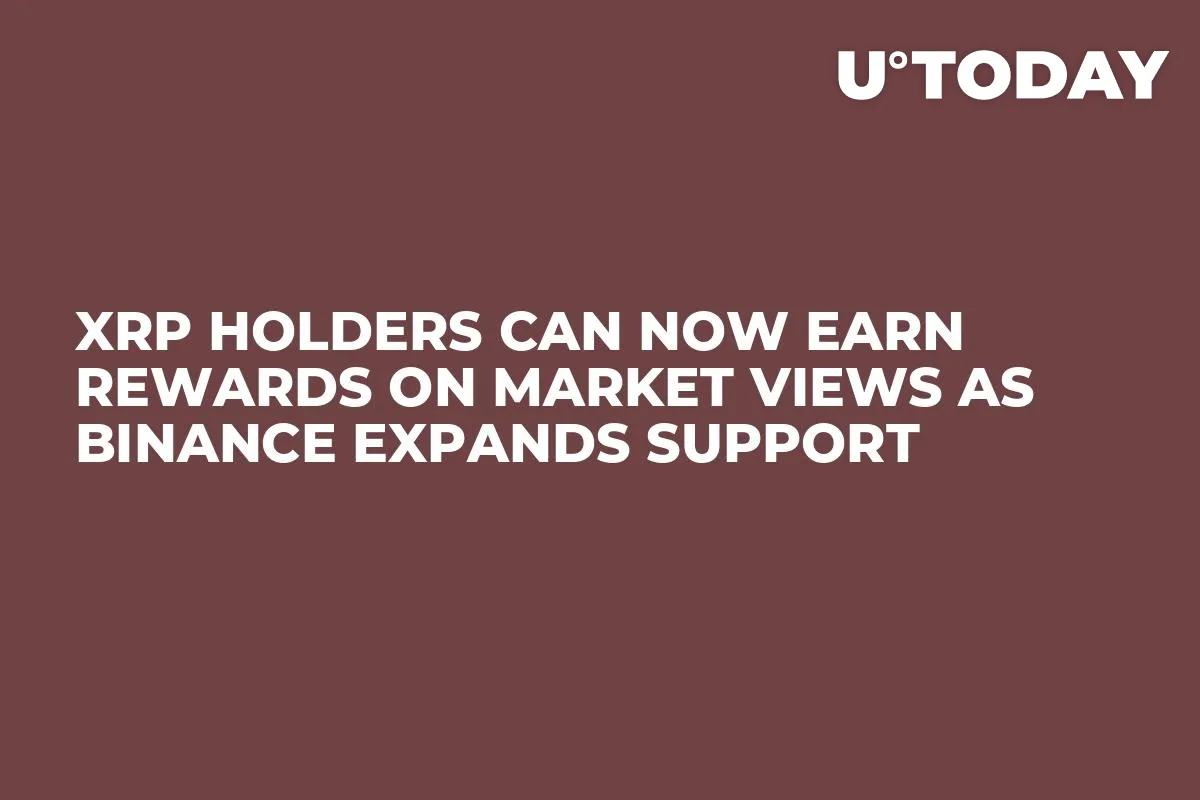 XRP Holders Can Now Earn Rewards on Market Views as Binance Expands Support