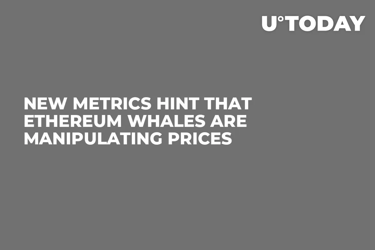 New Metrics Hint that Ethereum Whales Are Manipulating Prices