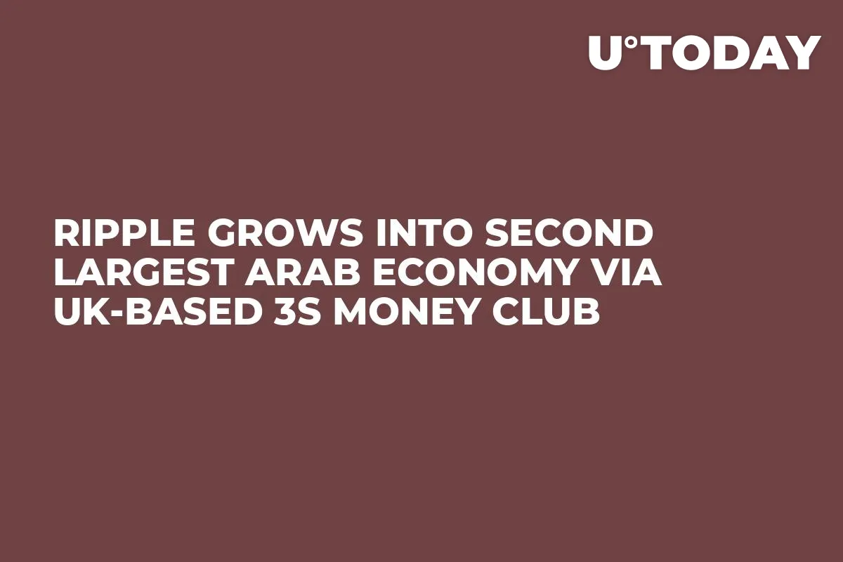 Ripple Grows into Second Largest Arab Economy via UK-Based 3s Money Club