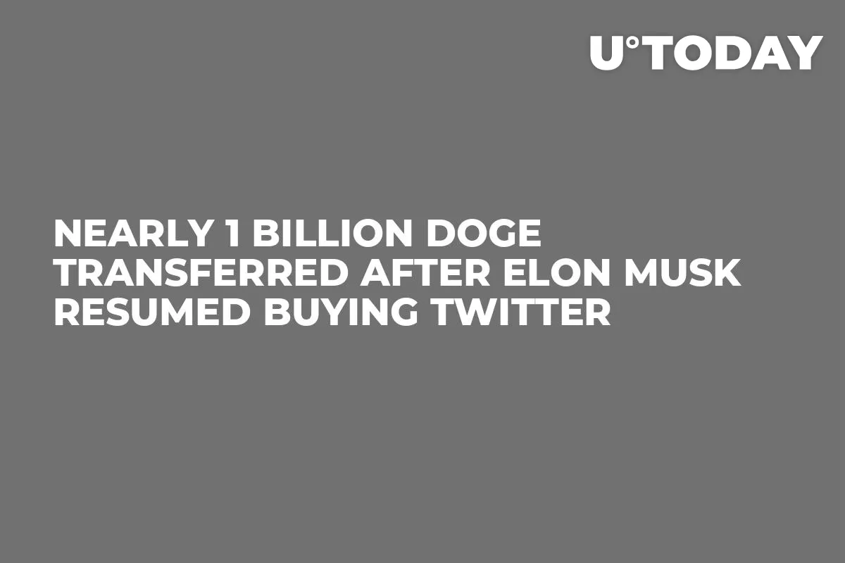 Nearly 1 Billion DOGE Transferred After Elon Musk Resumed Buying Twitter