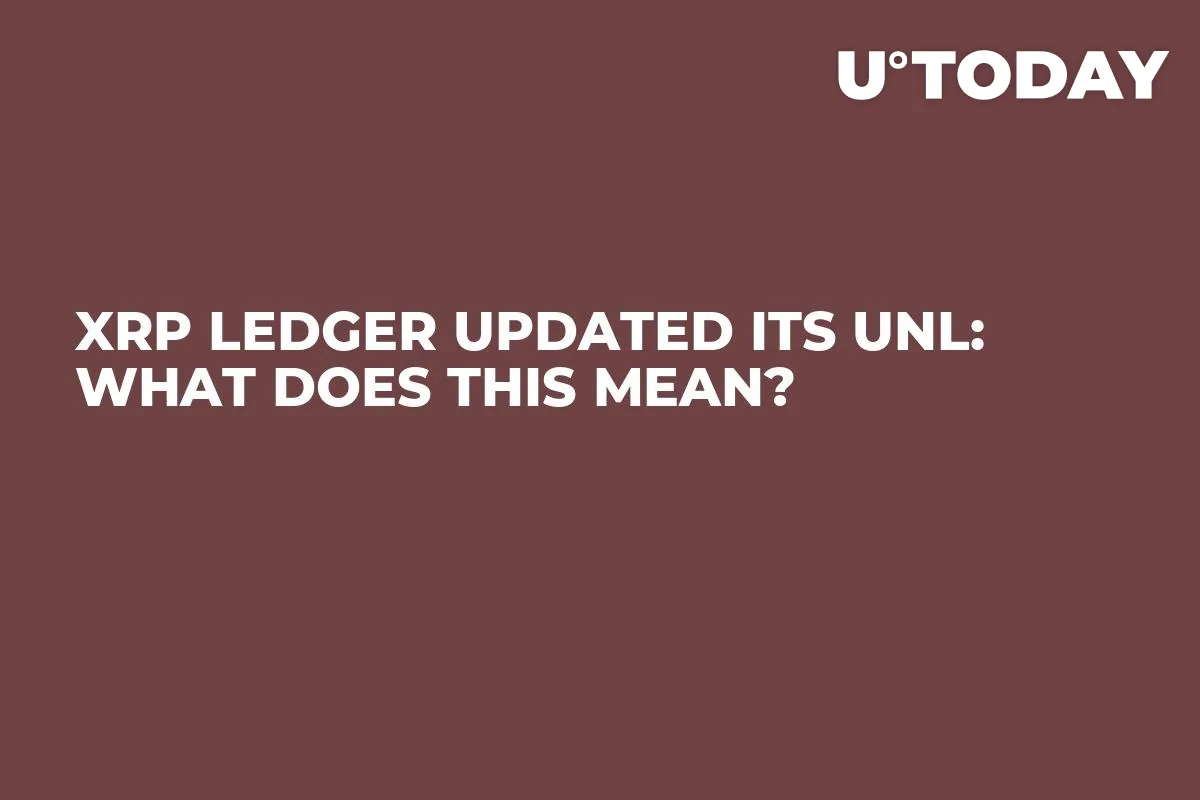 XRP Ledger Updated Its UNL: What Does This Mean?