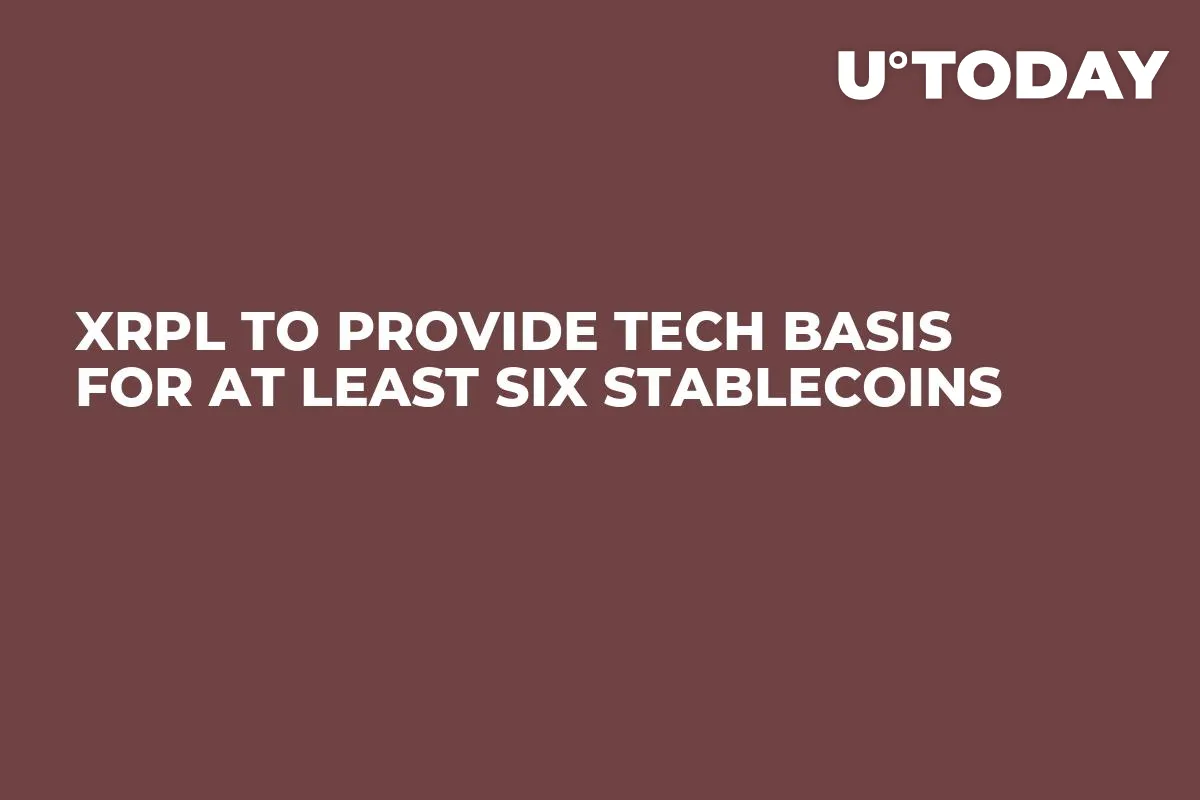 XRPL to Provide Tech Basis for at Least Six Stablecoins