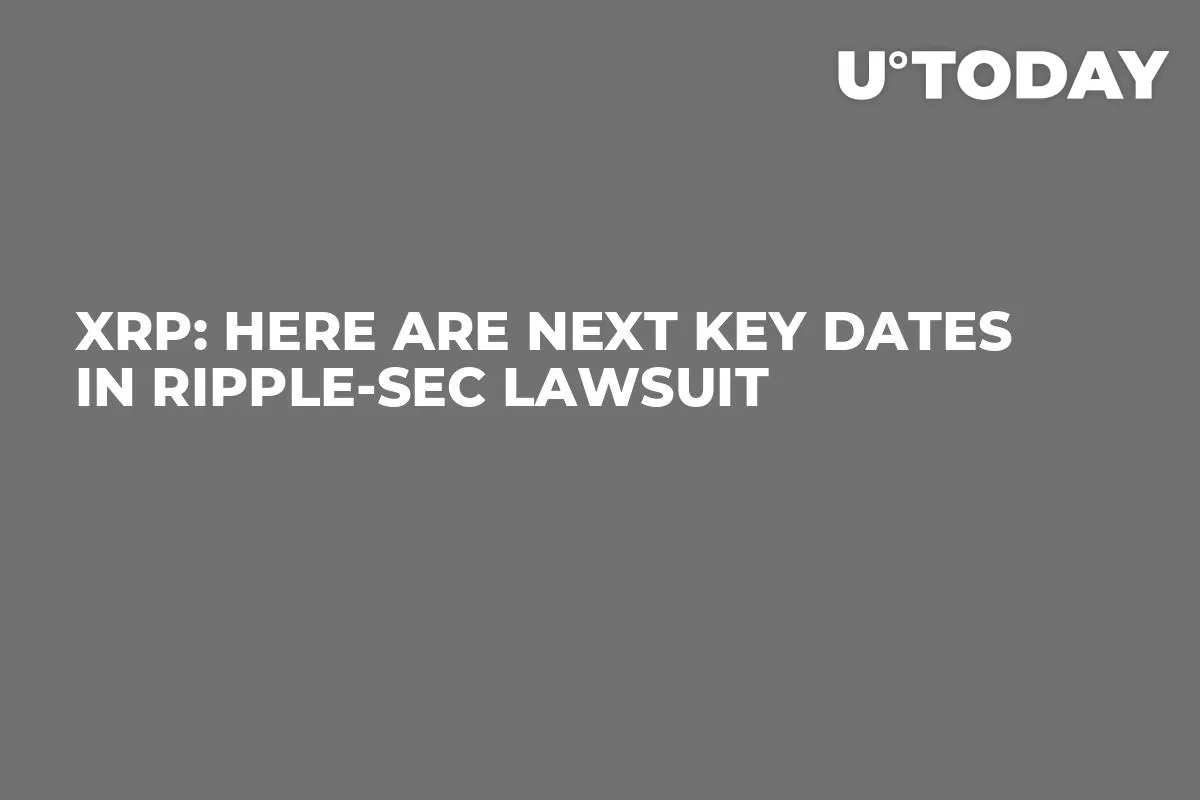 XRP: Here Are Next Key Dates in Ripple-SEC Lawsuit