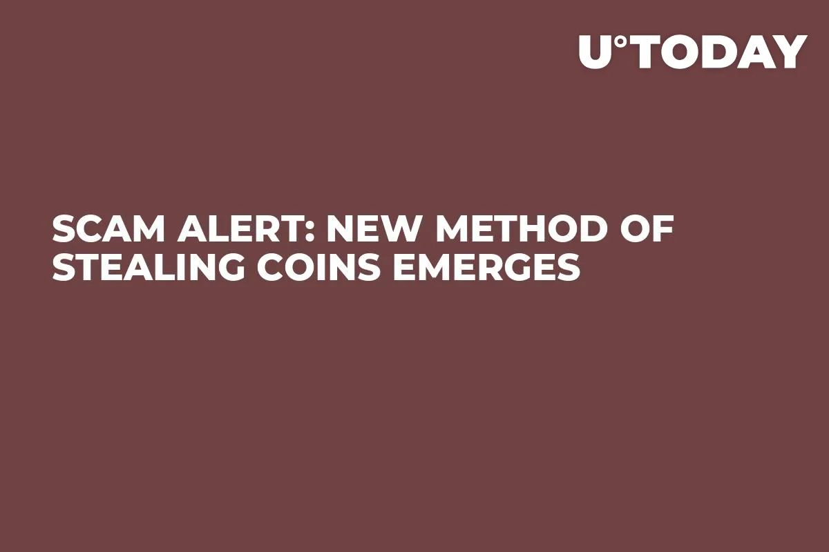 Scam Alert: New Method of Stealing Coins Emerges