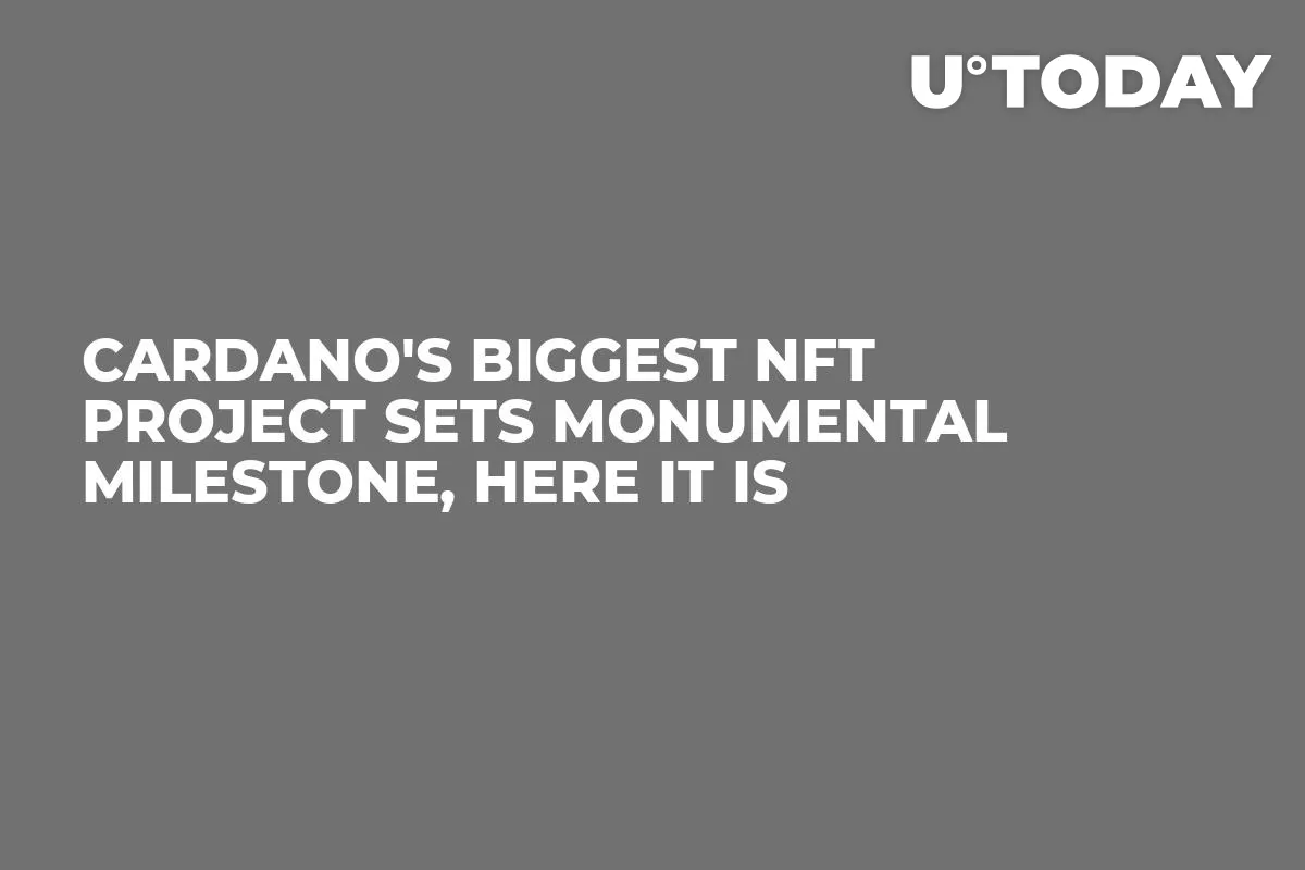 Cardano's Biggest NFT Project Sets Monumental Milestone, Here It Is