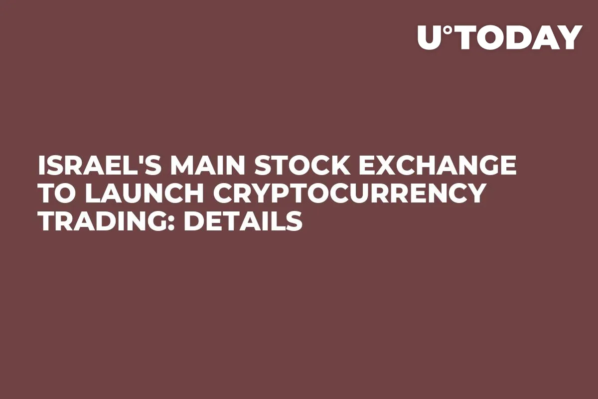 Israel's Main Stock Exchange to Launch Cryptocurrency Trading: Details