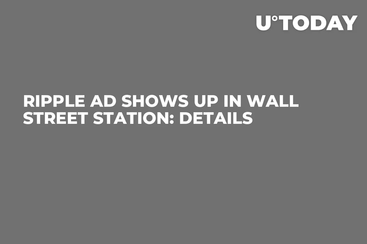 Ripple Ad Shows Up in Wall Street Station: Details