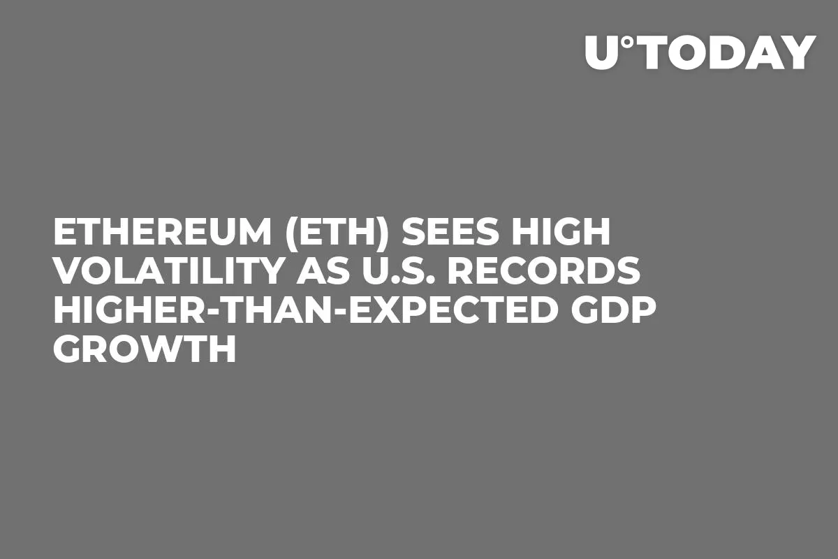 Ethereum (ETH) Sees High Volatility as U.S. Records Higher-Than-Expected GDP Growth