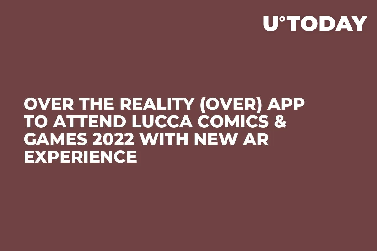 Over the Reality (OVER) App to Attend Lucca Comics & Games 2022 with New AR Experience