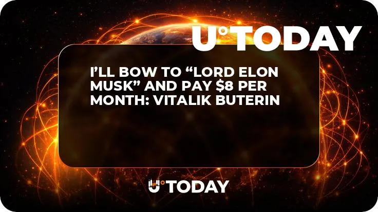 I’ll Bow to “Lord Elon Musk” and Pay $8 Per Month: Vitalik Buterin