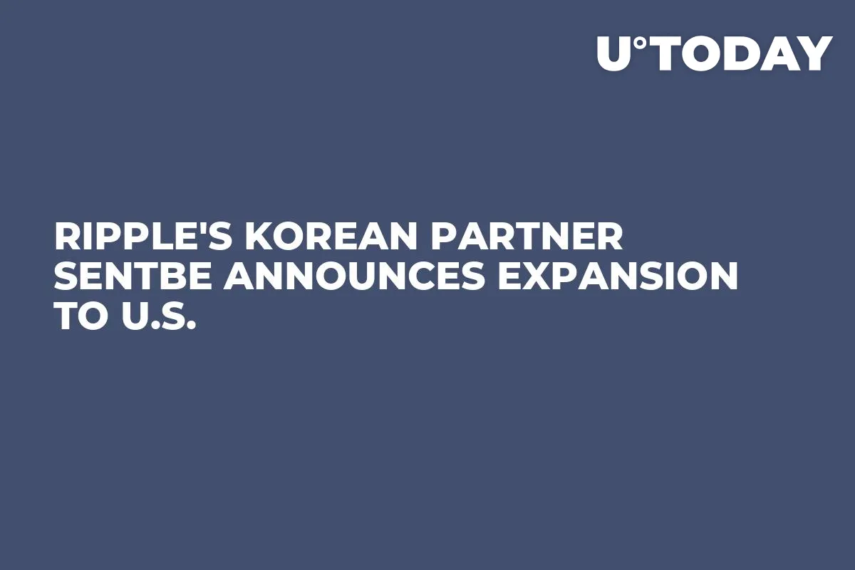 Ripple's Korean Partner SentBe Announces Expansion to U.S.