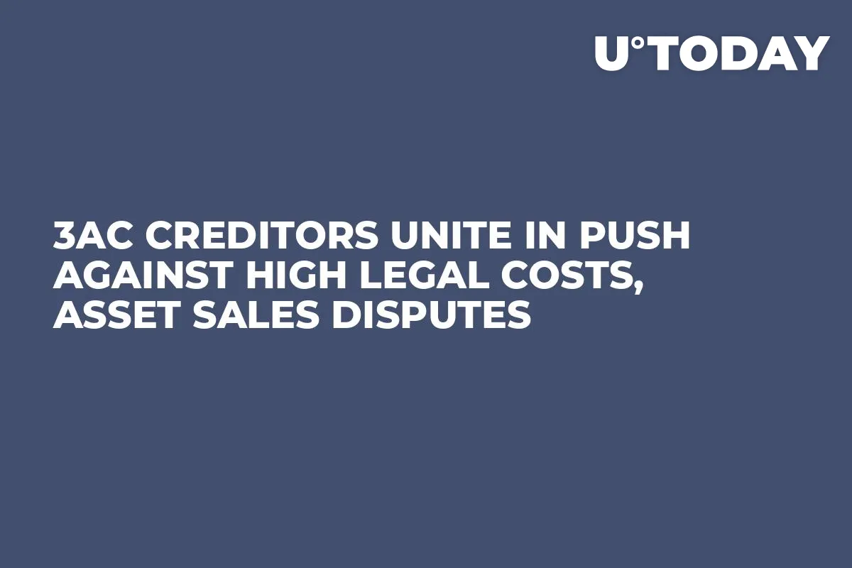 3AC Creditors Unite in Push Against High Legal Costs, Asset Sales Disputes 