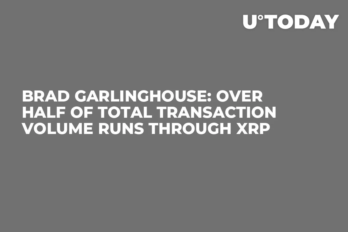 Brad Garlinghouse: Over Half of Total Transaction Volume Runs Through XRP