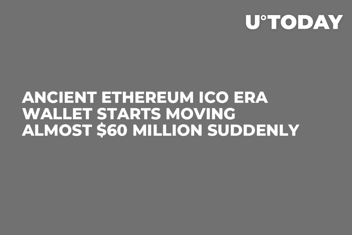 Ancient Ethereum ICO Era Wallet Starts Moving Almost $60 Million Suddenly