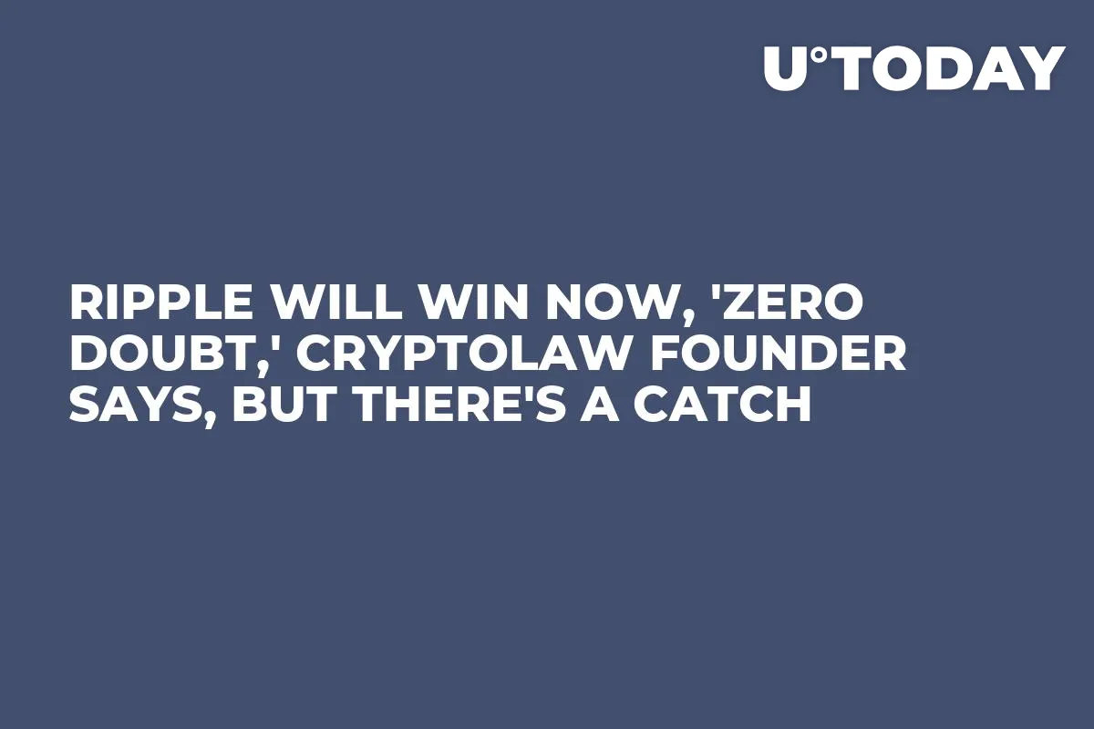 Ripple Will Win Now, 'Zero Doubt,' CryptoLaw Founder Says, But There's a Catch