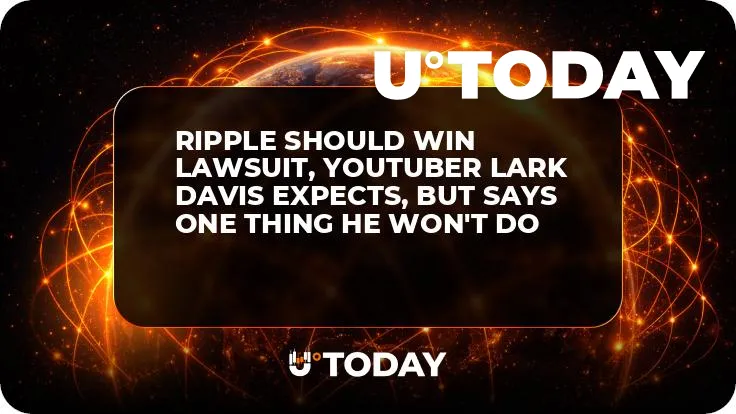 Ripple Should Win Lawsuit, YouTuber Lark Davis Expects, But Says One Thing He Won't Do