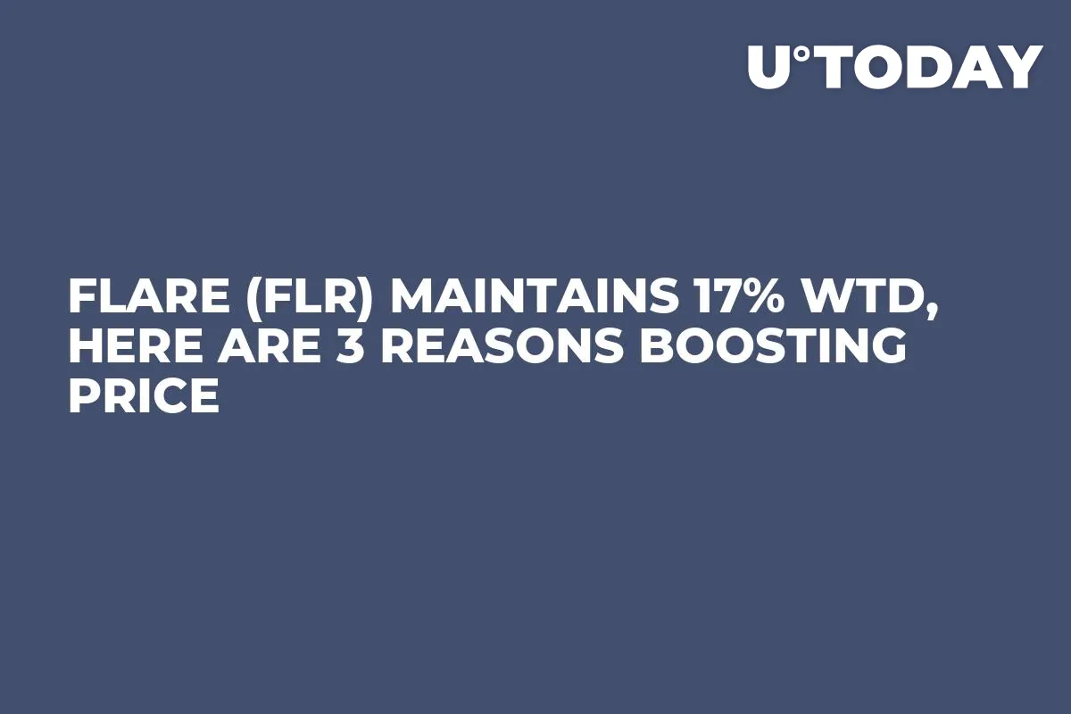 Flare (FLR) Maintains 17% WTD, Here Are 3 Reasons Boosting Price