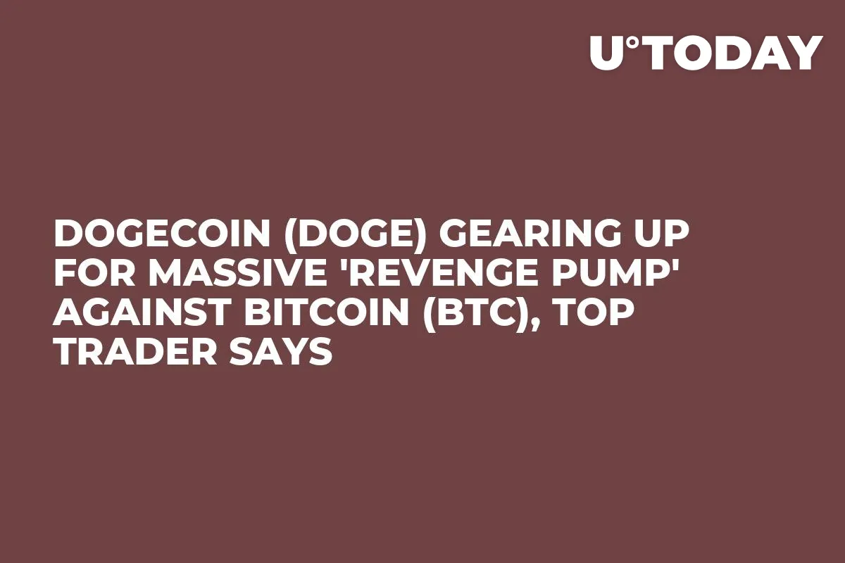 Dogecoin (DOGE) Gearing up for Massive 'Revenge Pump' Against Bitcoin (BTC), Top Trader Says